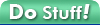 Do Stuff!